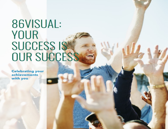 Success Story #1: 86Visual – Your Success Means Our Success